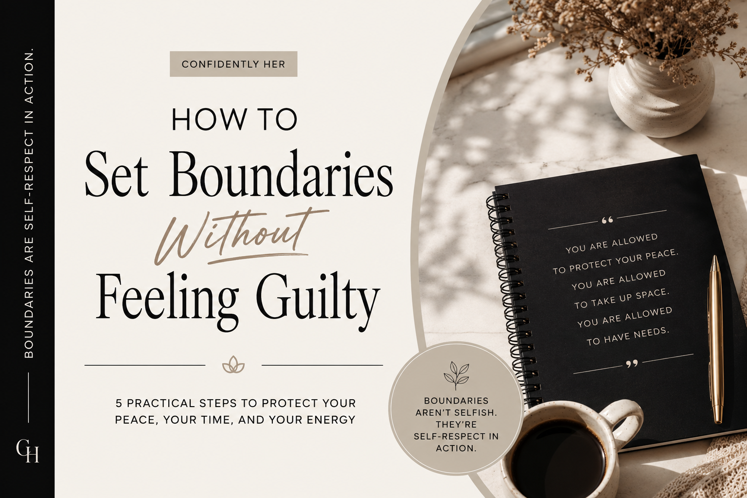 How to Set Boundaries Without Feeling Guilty | Confidently Her