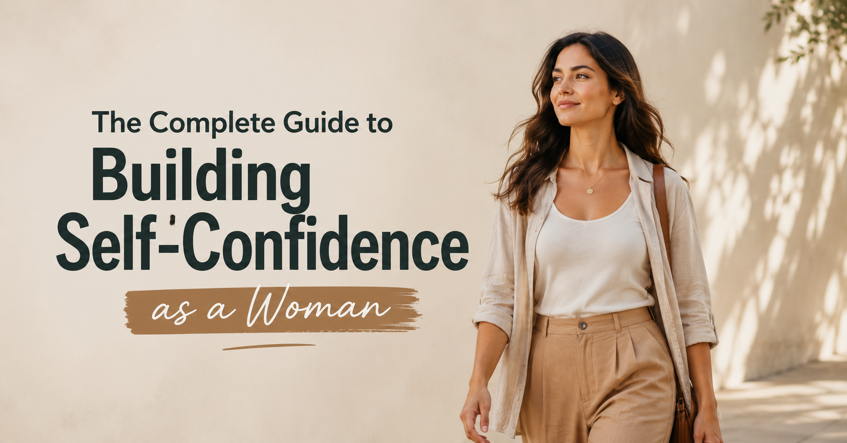 The Complete Guide to Building Self-Confidence as a Woman