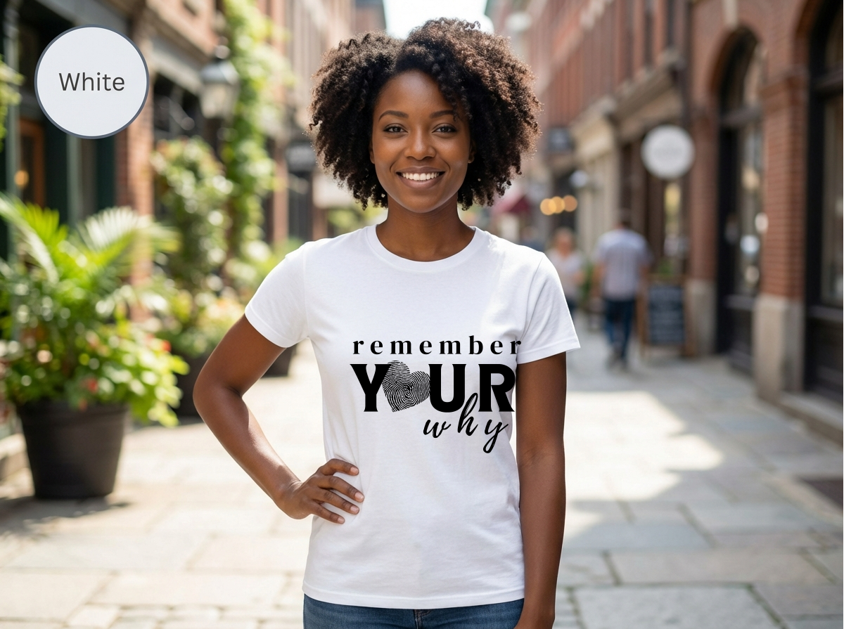 Confidence|Remember Your Why Shirt | Inspirational Motivational Quote Tee | Unisex Cotton Top