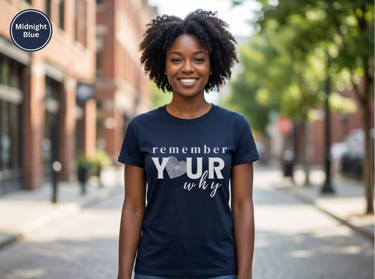 Confidence|Remember Your Why Shirt | Inspirational Motivational Quote Tee | Unisex Cotton Top