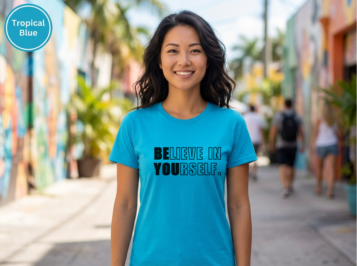 Believe In Yourself Shirt | Inspirational Motivational Quote Tee | Unisex Classic Graphic Tee