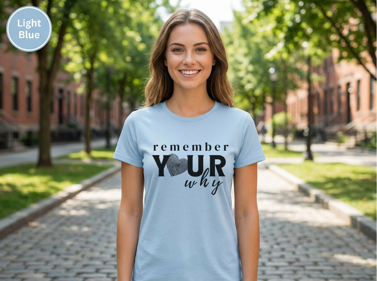 Confidence|Remember Your Why Shirt | Inspirational Motivational Quote Tee | Unisex Cotton Top