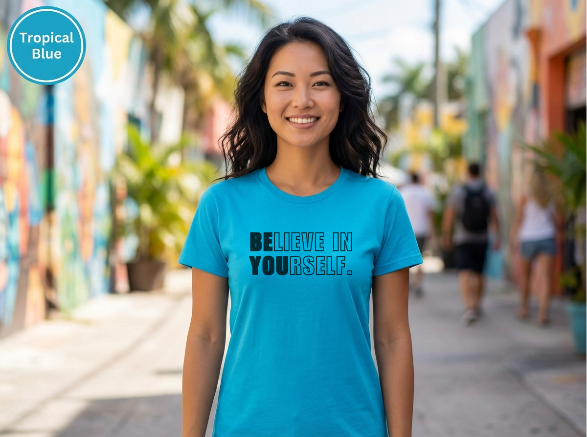 Believe In Yourself Shirt | Inspirational Motivational Quote Tee | Unisex Classic Graphic Tee