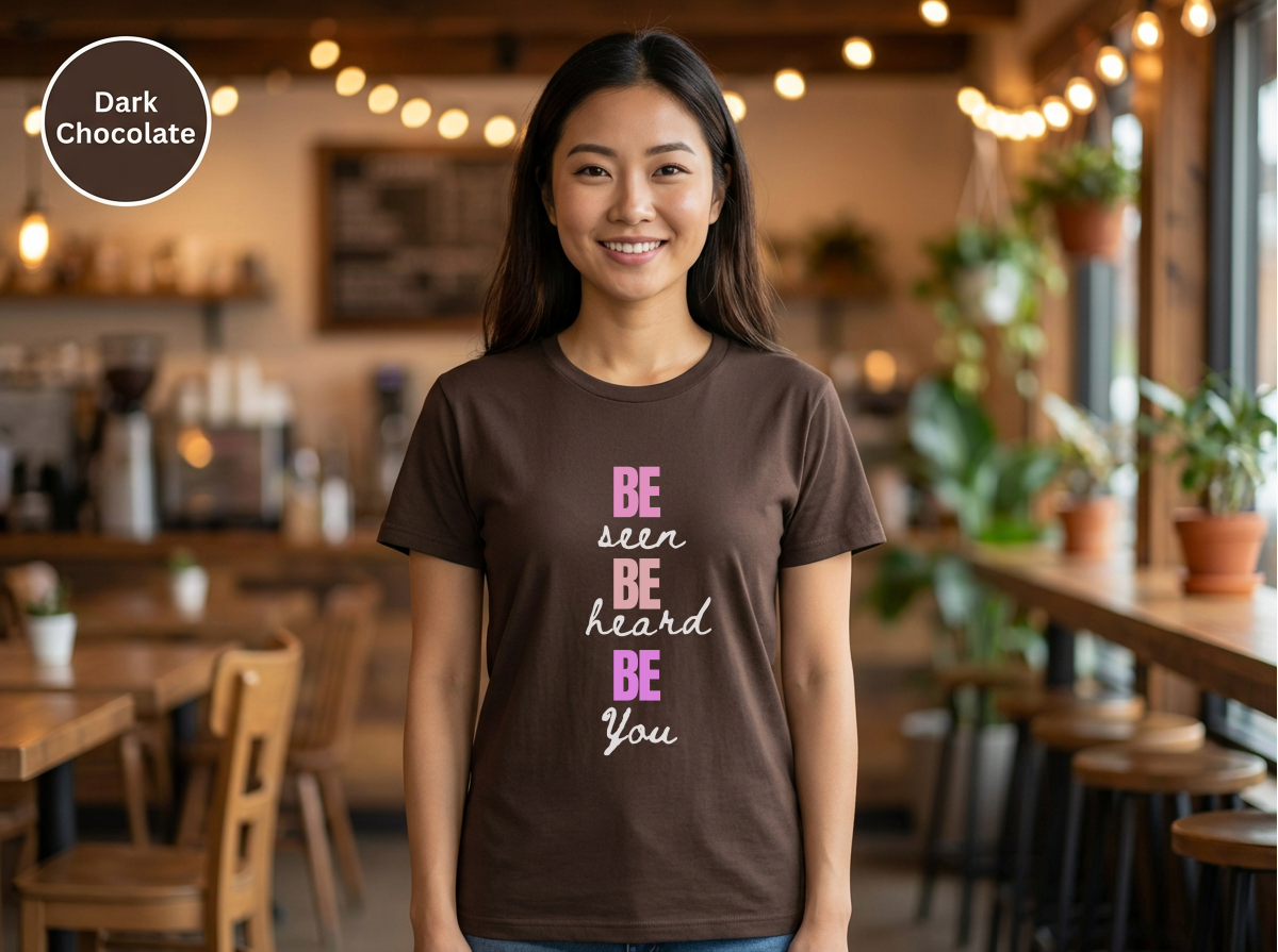 Be Seen Be Heard Be You Shirt | Inspirational Quote Tee | Motivational Unisex Graphic TeeUnisex Heavy Cotton Tee