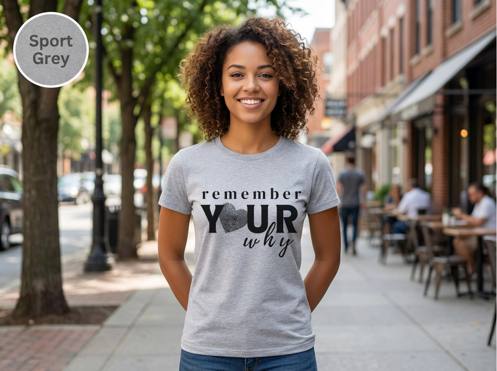 Confidence|Remember Your Why Shirt | Inspirational Motivational Quote Tee | Unisex Cotton Top
