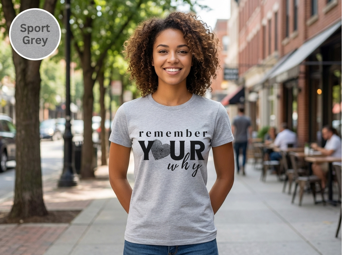 Confidence|Remember Your Why Shirt | Inspirational Motivational Quote Tee | Unisex Cotton Top