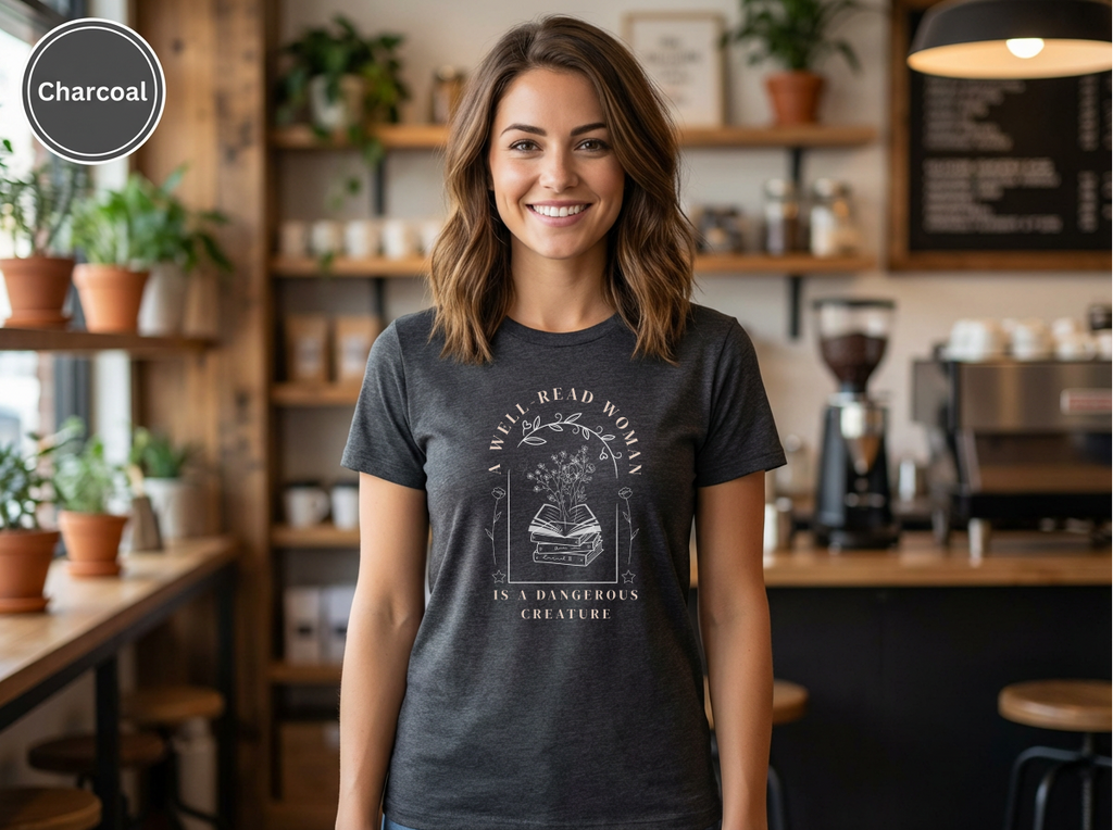 Well Read Woman Is a Dangerous Creature” Shirt – Book Lover Quote Tee, Cotton Tee