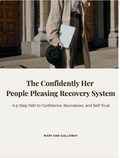 Confidently Her 5 Step Method - You Don’t Need More Advice—You Need a Method. Stop People  - Pleasing! Choose YOU!
