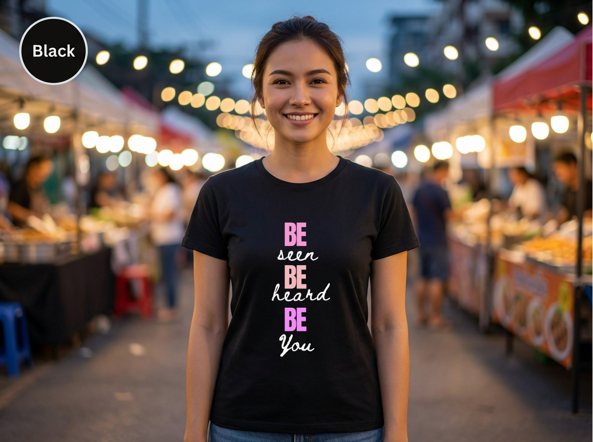 Be Seen Be Heard Be You Shirt | Inspirational Quote Tee | Motivational Unisex Graphic TeeUnisex Heavy Cotton Tee