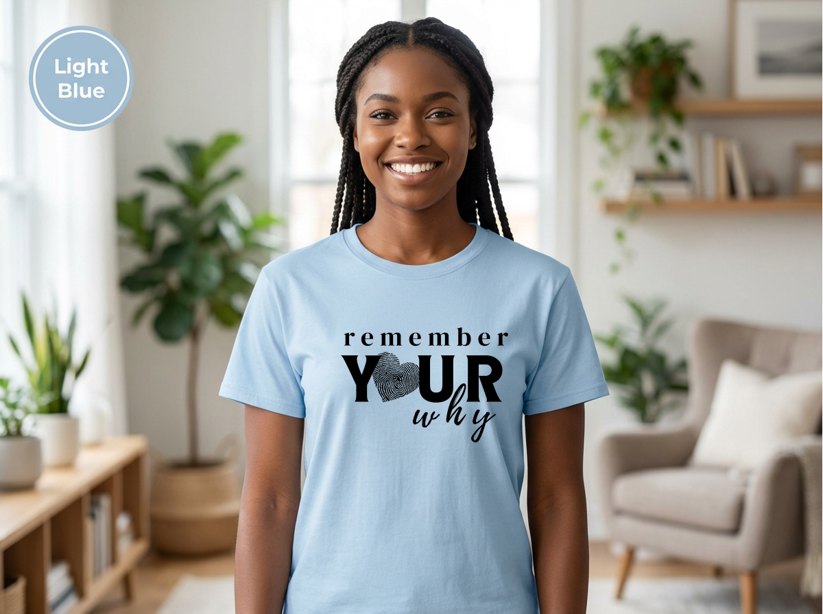 Confidence|Remember Your Why Shirt | Inspirational Motivational Quote Tee | Unisex Cotton Top