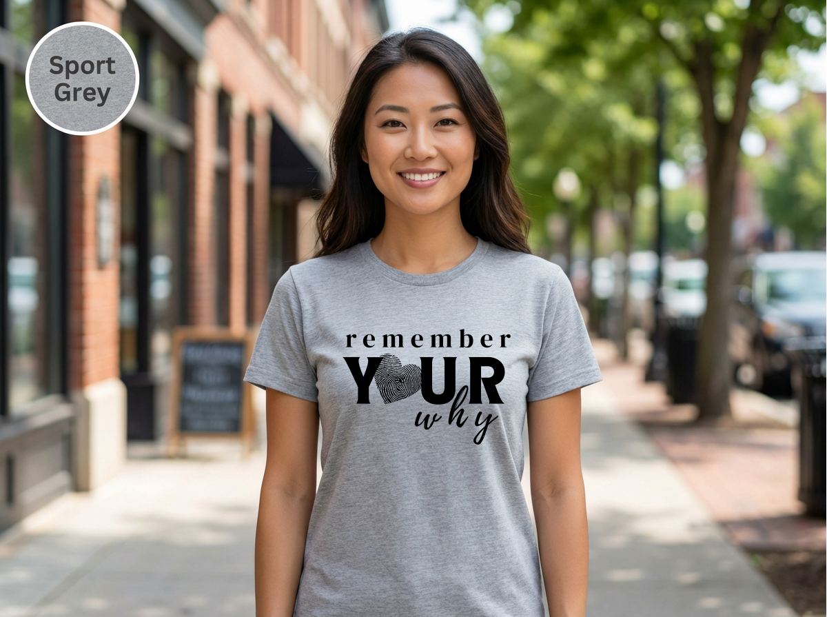 Confidence|Remember Your Why Shirt | Inspirational Motivational Quote Tee | Unisex Cotton Top