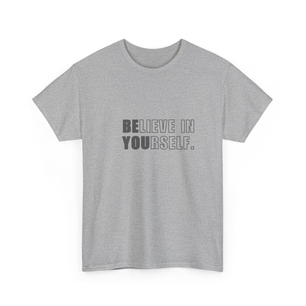 Believe In Yourself Shirt | Inspirational Motivational Quote Tee | Unisex Classic Graphic Tee