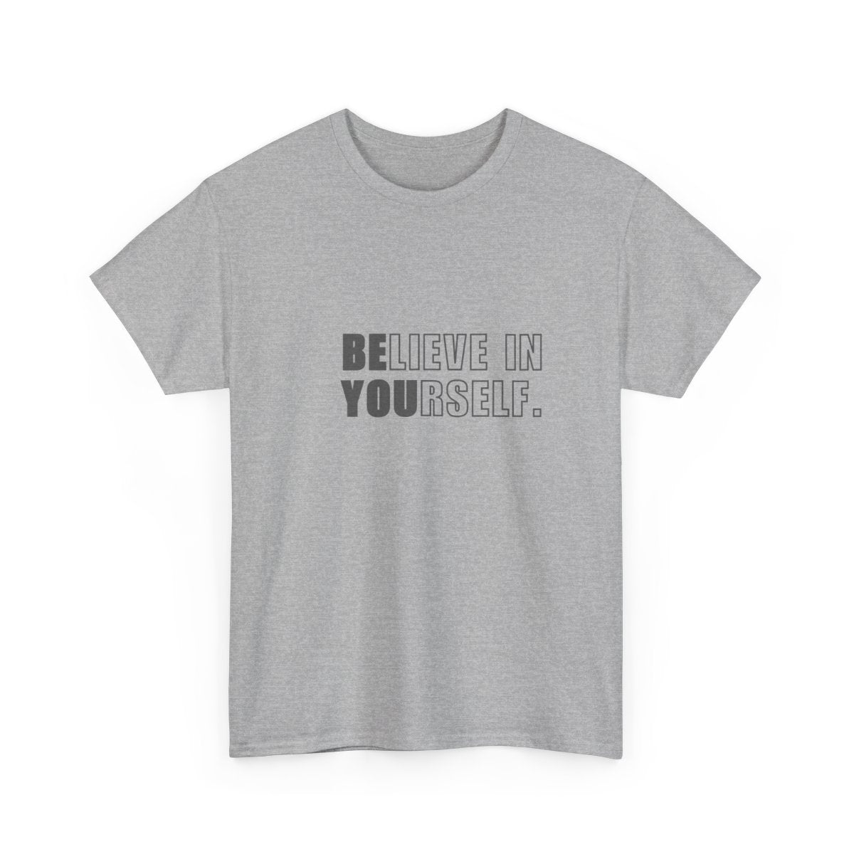 Believe In Yourself Shirt | Inspirational Motivational Quote Tee | Unisex Classic Graphic Tee
