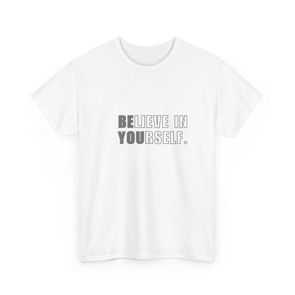 Believe In Yourself Shirt | Inspirational Motivational Quote Tee | Unisex Classic Graphic Tee