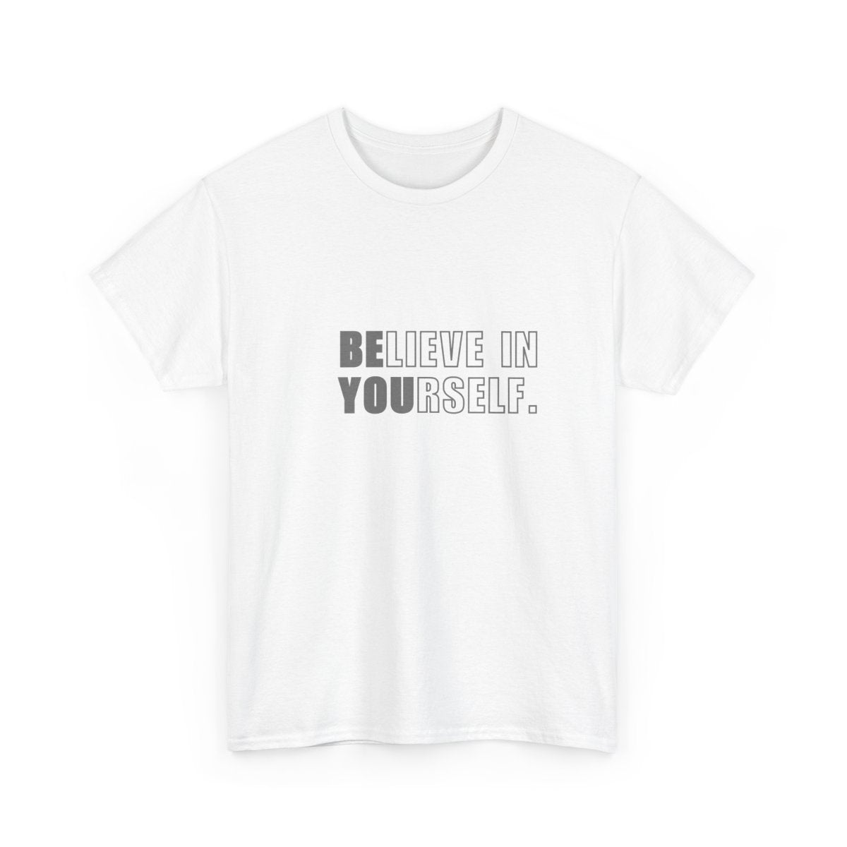 Believe In Yourself Shirt | Inspirational Motivational Quote Tee | Unisex Classic Graphic Tee
