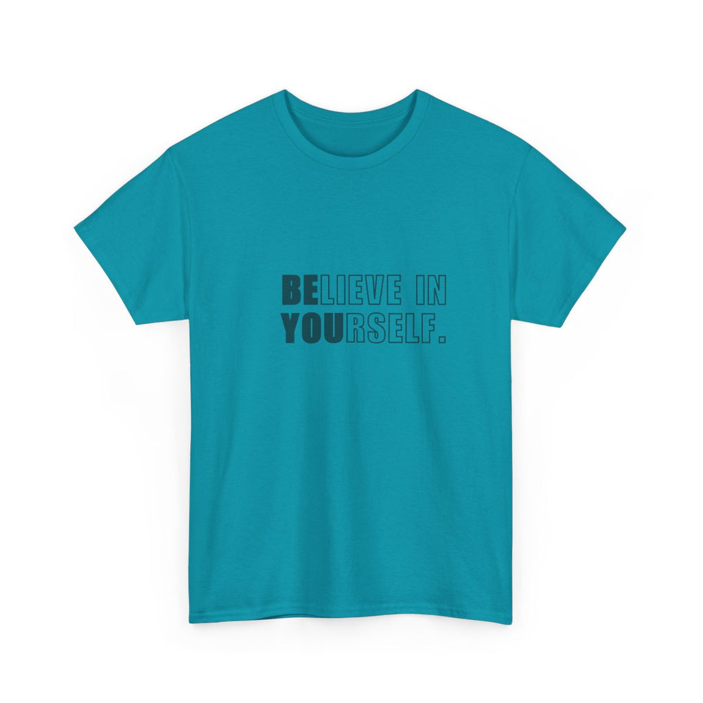 Believe In Yourself Shirt | Inspirational Motivational Quote Tee | Unisex Classic Graphic Tee